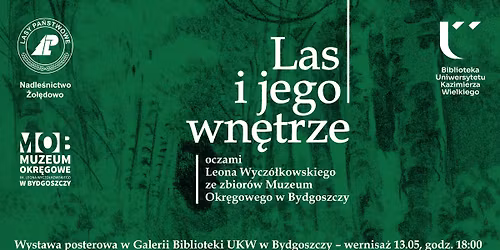 Las i jego wn\u0119trze oczami Leona Wycz\u00f3\u0142kowskiego ze zbior\u00f3w Muzeum Okr\u0119gowego w Bydgoszczy