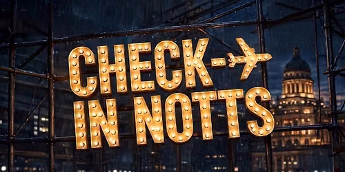 CHECK IN NOTTS\u2708\ufe0f