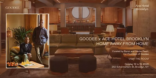Goodee x Ace Hotel Brooklyn: Home Away From Home