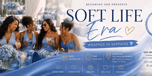 Becoming Her Presents: Soft Life Era