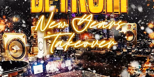 Detroit New Years TakeOver