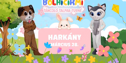 03.28.szombat\ud83c\udf89 Bolhicirmi \u2013 T\u00e1ncol\u00f3 Talpak Turn\u00e9 Hark\u00e1ny \ud83c\udf89