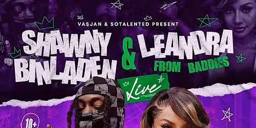 SHAWNY BINLADEN & LEANDRA FROM BADDIES