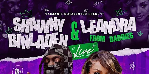 SHAWNY BINLADEN & LEANDRA FROM BADDIES