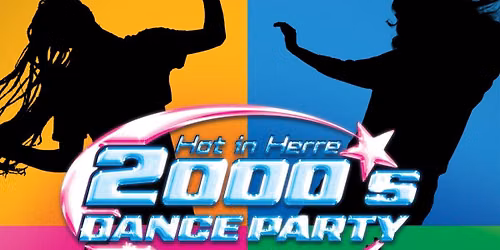 Hot In Herre: 2000s Dance Party