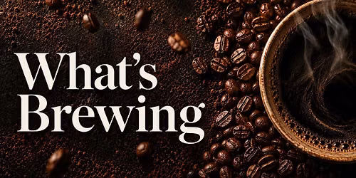 WHAT'S BREWING