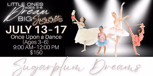 Ages 3-6 Sugarplum Dreams Dance Camp