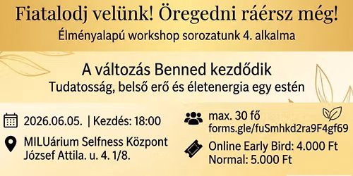Fiatalodj vel\u00fcnk! \u00d6regedni r\u00e1\u00e9rsz m\u00e9g! \u00c9lm\u00e9nyalap\u00fa workshop sorozatunk 4. alkalma