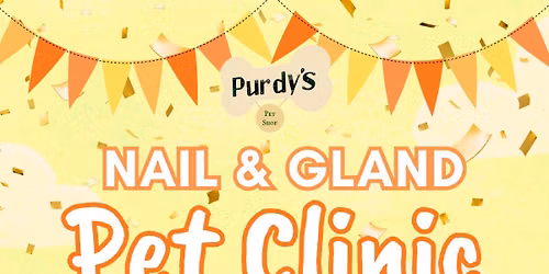 Nail & Gland Pet Clinic at Purdy\u2019s Pet Shop \ud83d\udc3e\ud83d\udc9b\ud83e\udde1