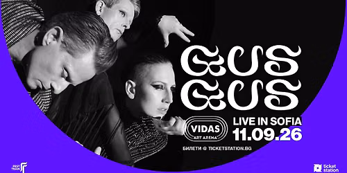 GusGus Live @ VIDAS ART ARENA | SOFIA | 11.09.2026