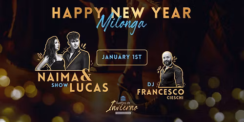 Happy New Year - Sue\u00f1os de Invierno TM - Show Lucas&Naima - Dj Francesco Cieschi - Open to Public