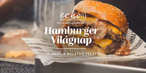 HAMBURGER VIL\u00c1GNAP \/\/ Echo \u00c9tterem