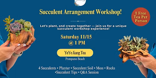 Succulent Workshop at YeYe Tea (Pompano Beach) \u2014 1:00 PM