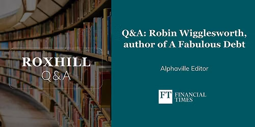 Q&A: Robin Wigglesworth, author  of A Fabulous Debt
