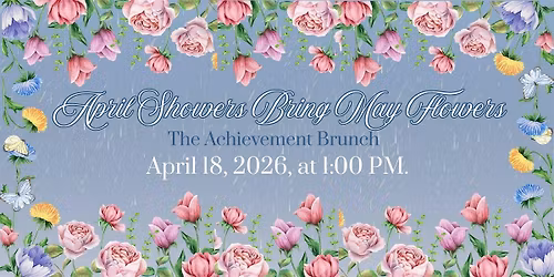 "April Showers Bring May Flowers" Achivement Brunch