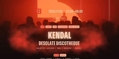 KASSA pres. KENDAL, Desolate Discotheque
