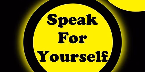 Speak For Yourself