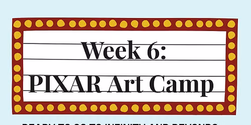 Art Camp "Pixar Art" Ages 6-14