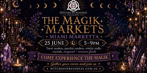 Witches In Business Presents: The Magik Markets