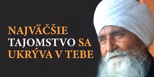 Sant Khem Singh v Bratislave \u201cNajv\u00e4\u010d\u0161ie bohatstvo je v Tebe\u201d