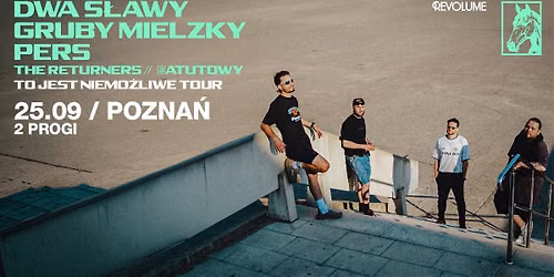 Dwa S\u0142awy x Gruby Mielzky x Pers \/ TO JEST NIEMO\u017bLIWE TOUR \/ Pozna\u0144