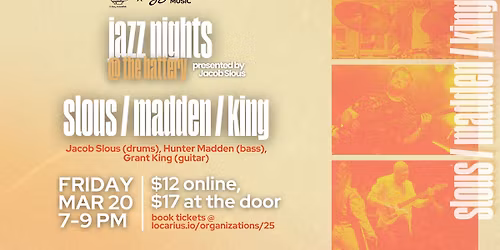 Jazz Nights @ The Battery: Slous\/Madden\/King