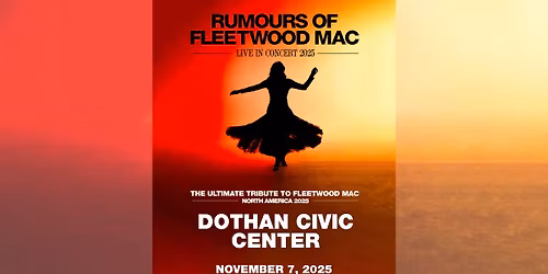Rumours of Fleetwood Mac: The Ultimate Tribute [Dothan Civic Center]