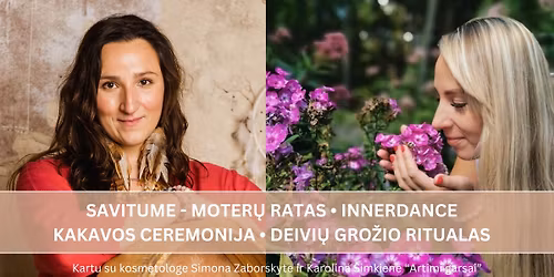 SAVITUME - moter\u0173 ratas \u2022 innerdance \u2022 kakavos ceremonija \u2022 deivi\u0173 gro\u017eio ritualas 