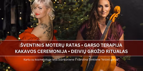 \u0160VENTINIS MOTER\u0172 RATAS \u2022 kakavos ceremonija \u2022 Deivi\u0173 gro\u017eio ritualas \u2022 gong\u0173 garso terapija