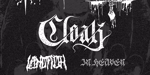 Profanatica w\/ Cloak, Landfilth, Flesh Warfare, In Heaven