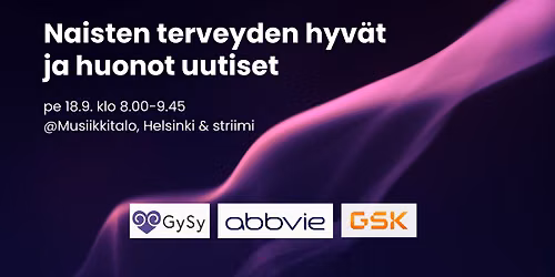 GySy: Naisten terveyden hyv\u00e4t ja huonot uutiset