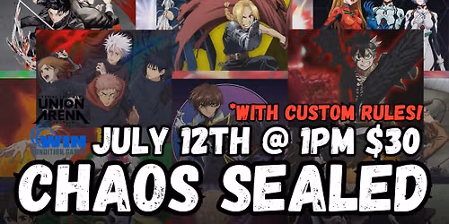 WCG Union Arena CHAOS SEALED! July 11th (WITH CUSTOM RULES!)