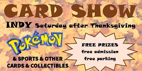 CARD SHOW INDY Saturday after Thanksgiving