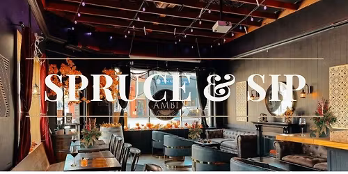 Spruce & Sip | Ambi Wine Bar