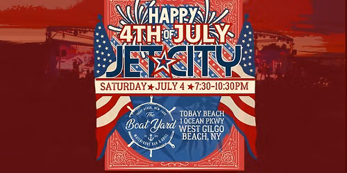 JET CITY CELEBRATES 4TH OF JULY AT THE BOATYARD SATURDAY-7:30PM