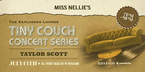 Tiny Couch Concert Series @ Miss Nellie's: Taylor Scott