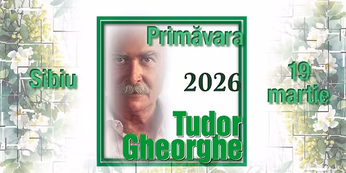 Tudor Gheorghe: Prim\u0103vara 2026