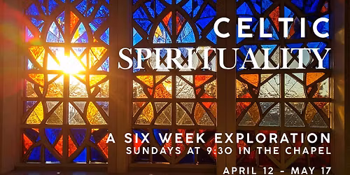 Celtic Spirituality: A Six Week Exploration