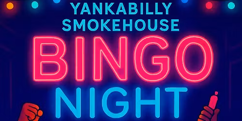 BINGO NIGHT with Yankabilly Smokehouse 