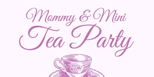 Mommy & Mini Tea Party\u2615\ud83d\udc96\ud83d\udc51