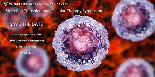 Vanderbilt Stem Cell Transplant and Cellular Therapy Symposium