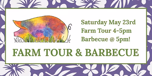 5\/23 Farm Tour & Barbecue