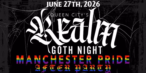 REALM Goth Night - Manchester Pride After Party