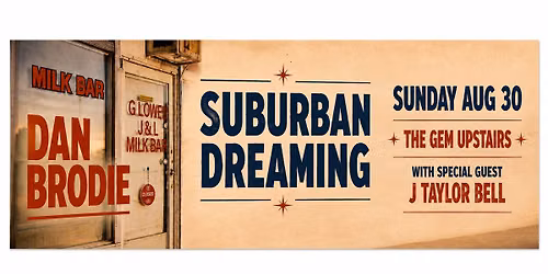 Dan Brodie: Suburban Dreaming-Live at The Gem Upstairs