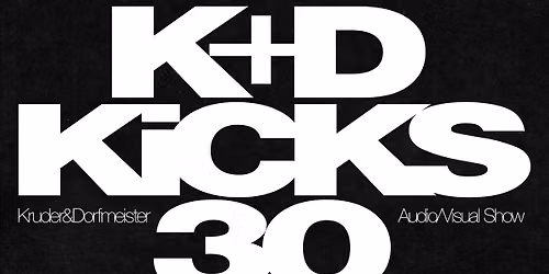 KRUDER & DORFMEISTER - K+D KICKS 30 | STUTTGART