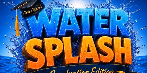 Water Splash \u201c Graduation Edition \u201c