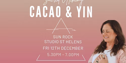 Sacred Alchemy - CACAO & YIN CEREMONY - St Helens