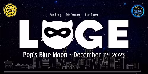 LOGE at Pop's Blue Moon