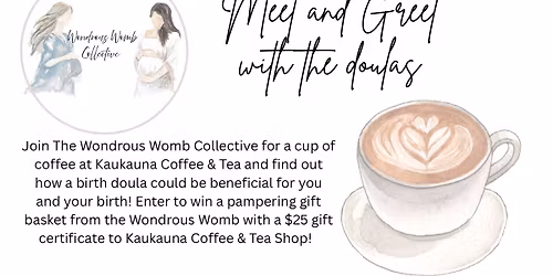 \ud83d\udce3DATE CHANGE!!!!  Meet and Greet with the doulas at Kaukauna Coffee & Tea