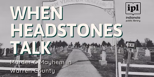 When Headstones Talk: Murder and Mayhem in Warren County